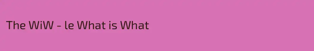 The WiW - le What is What